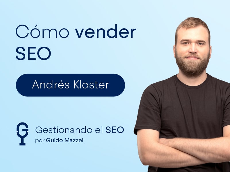 Cómo vender SEO con Andres Kloster